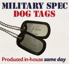 Custom Dog-Tags. Each Branch. Produced In-House, Same Day!